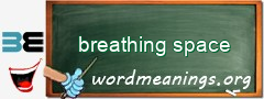 WordMeaning blackboard for breathing space